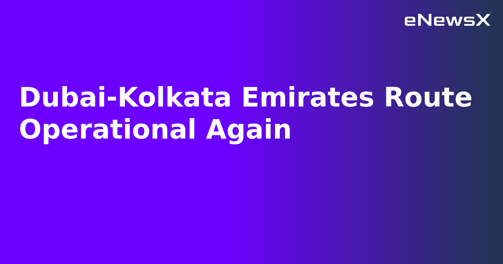 Dubai-Kolkata Emirates Route Operational Again.webp