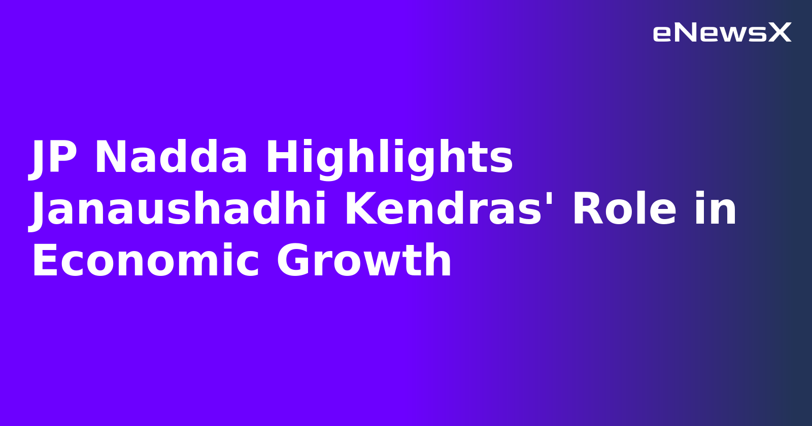 JP Nadda Highlights Janaushadhi Kendras' Role in Economic Growth.webp