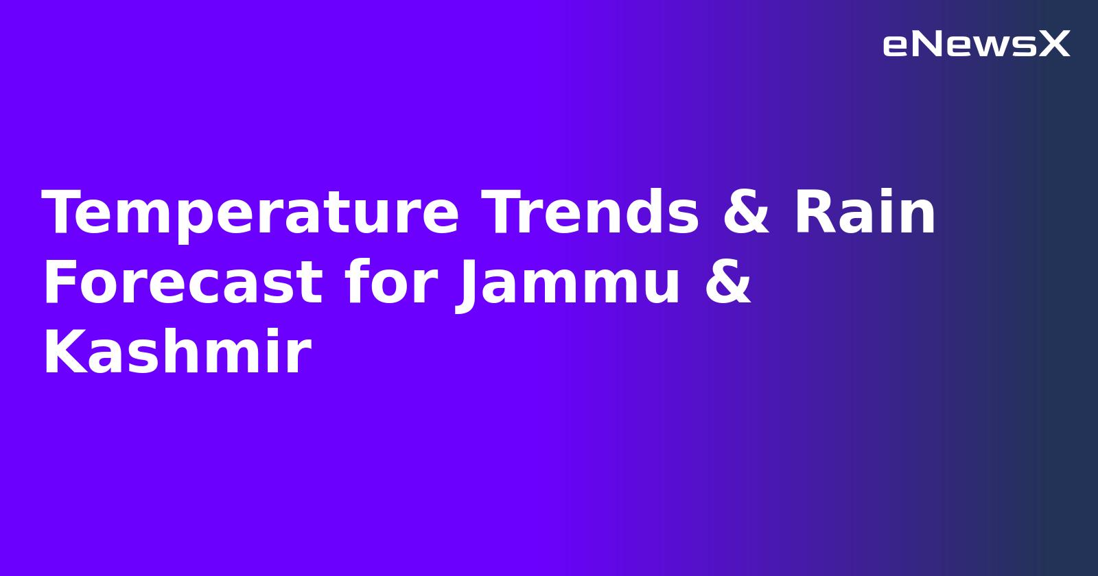 Temperature Trends & Rain Forecast for Jammu & Kashmir.webp
