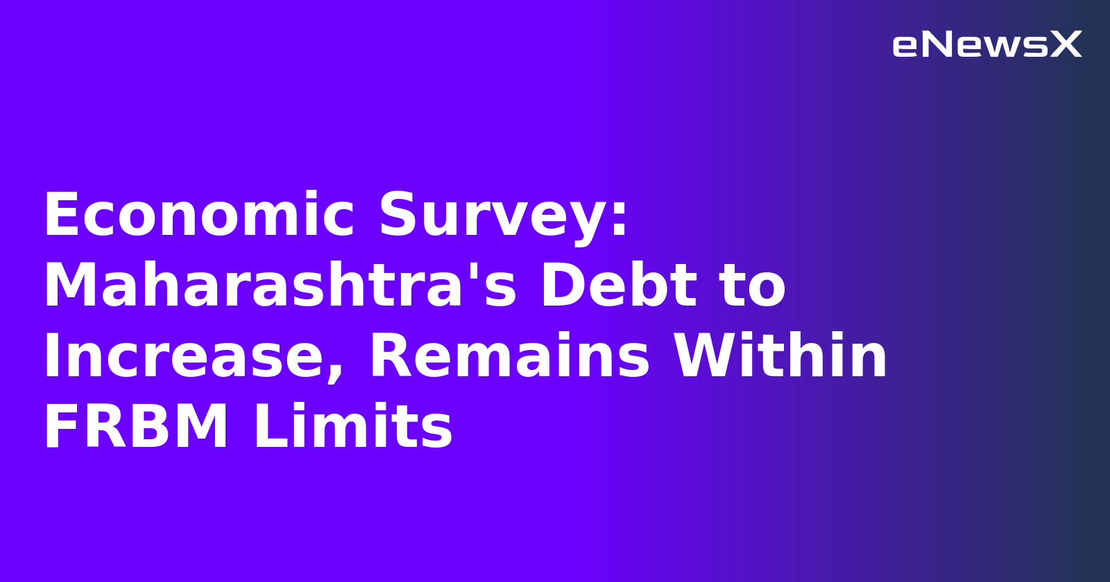 Economic Survey: Maharashtra's Debt to Increase, Remains Within FRBM Limits.webp