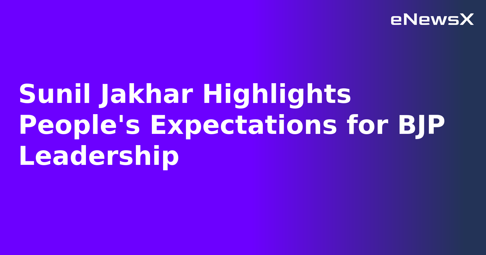 Sunil Jakhar Highlights People's Expectations for BJP Leadership.webp