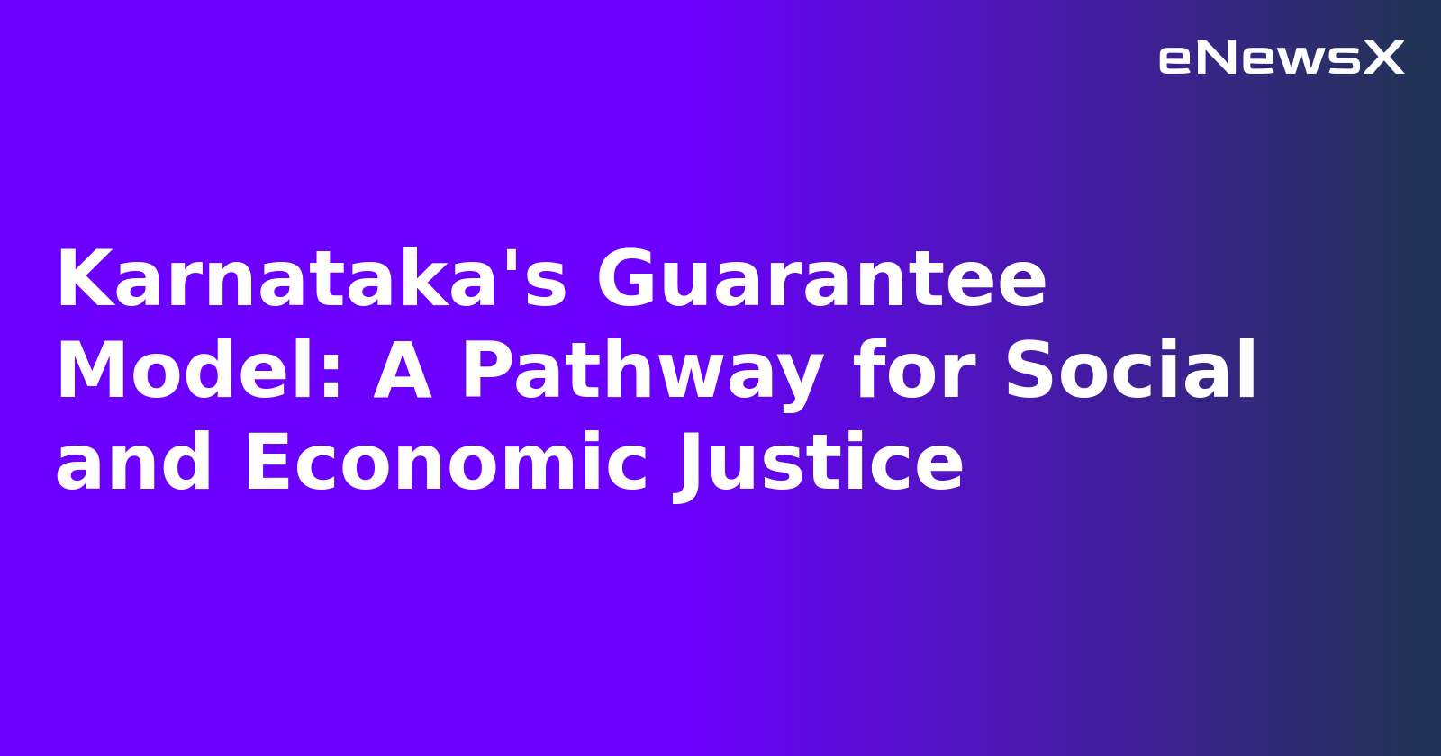 Karnataka's Guarantee Model: A Pathway for Social and Economic Justice.webp