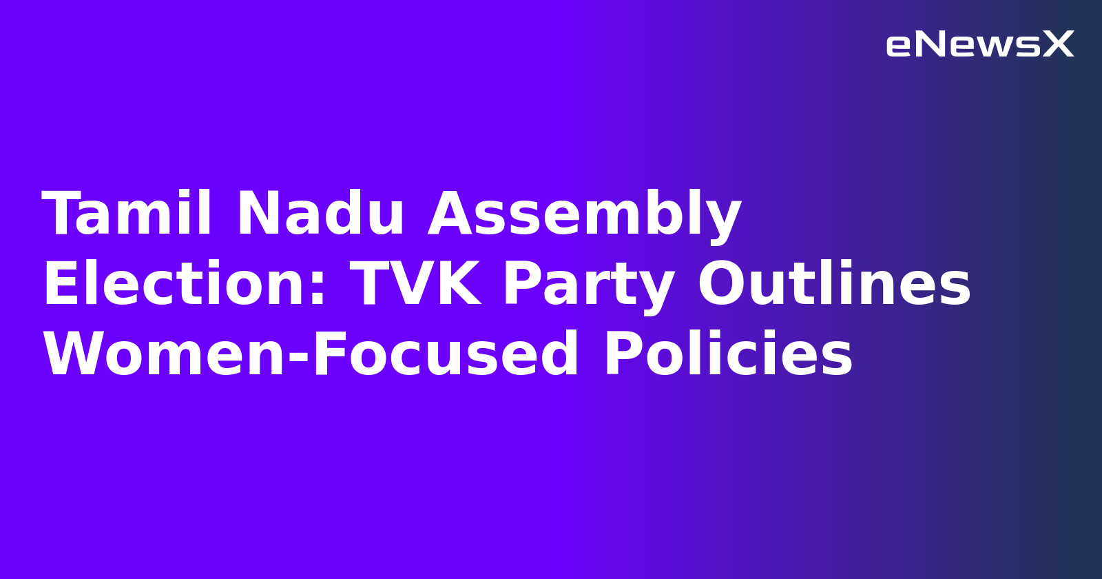 Tamil Nadu Assembly Election: TVK Party Outlines Women-Focused Policies.webp