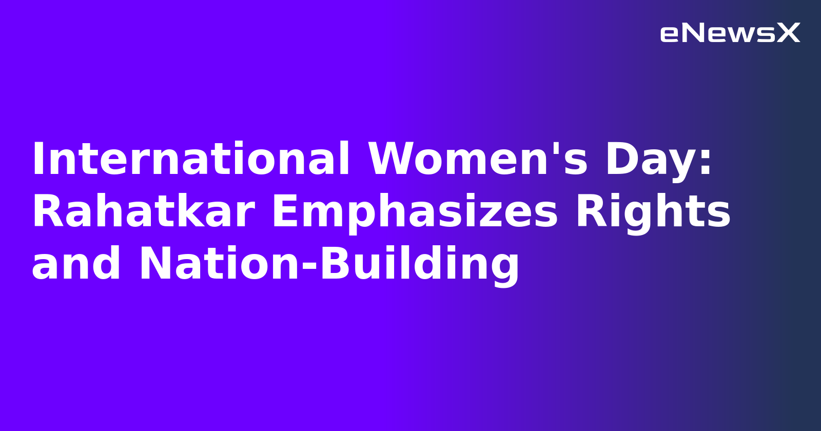 International Women's Day: Rahatkar Emphasizes Rights and Nation-Building.webp