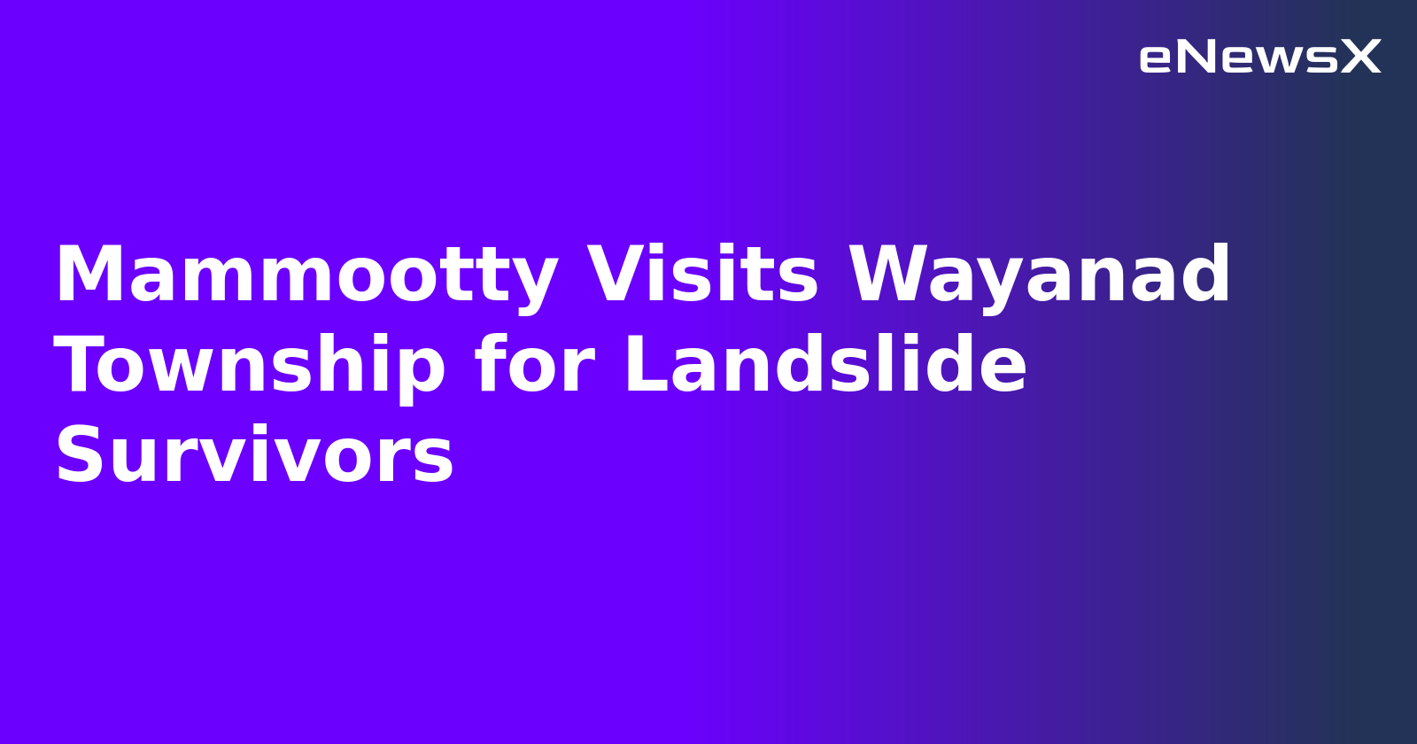 Mammootty Visits Wayanad Township for Landslide Survivors