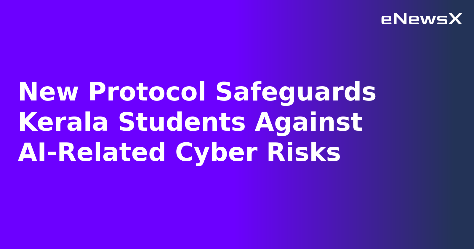 New Protocol Safeguards Kerala Students Against AI-Related Cyber Risks.webp