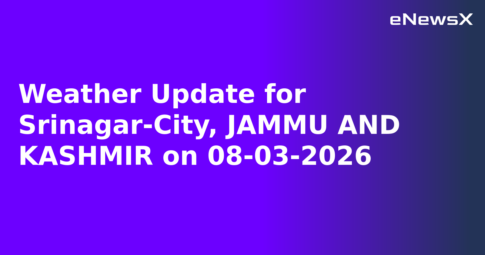 Weather Update for Srinagar-City, JAMMU AND KASHMIR on 08-03-2026.webp