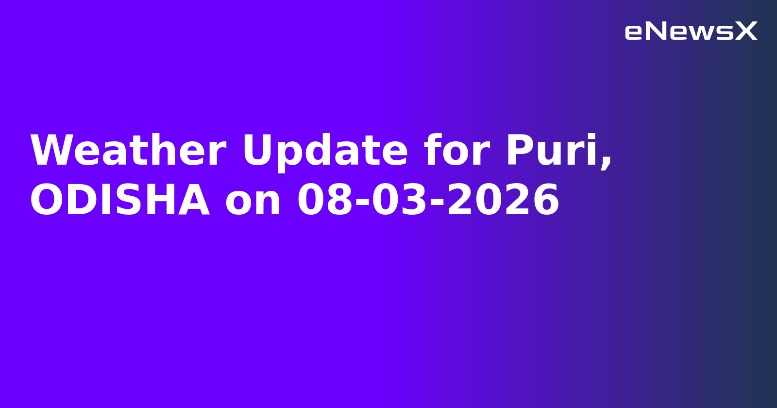 Weather Update for Puri, ODISHA on 08-03-2026