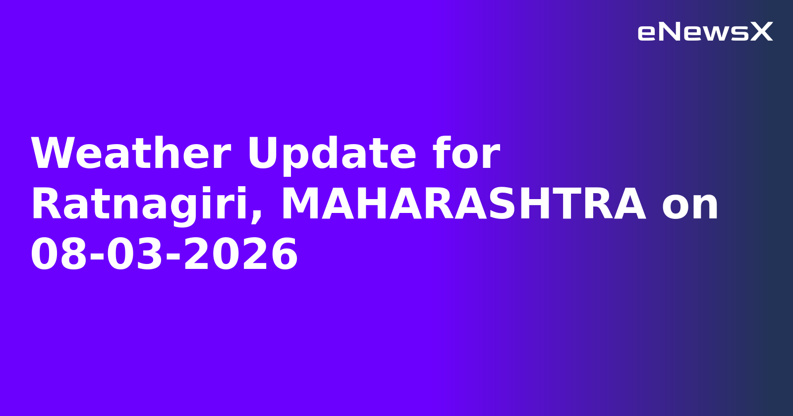 Weather Update for Ratnagiri, MAHARASHTRA on 08-03-2026.webp