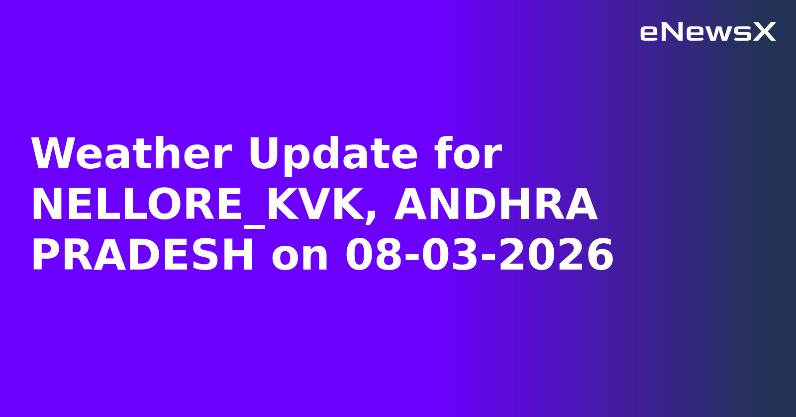Weather Update for NELLORE_KVK, ANDHRA PRADESH on 08-03-2026
