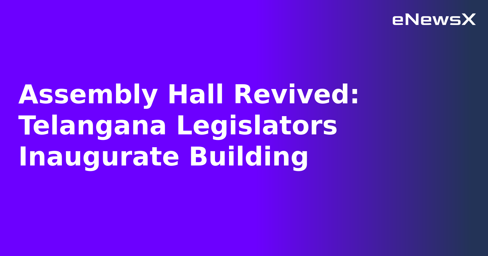 Assembly Hall Revived: Telangana Legislators Inaugurate Building.webp