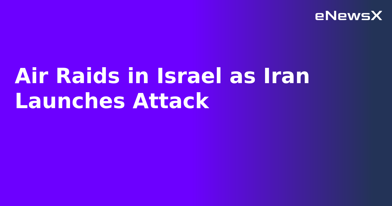 Air Raids in Israel as Iran Launches Attack.webp