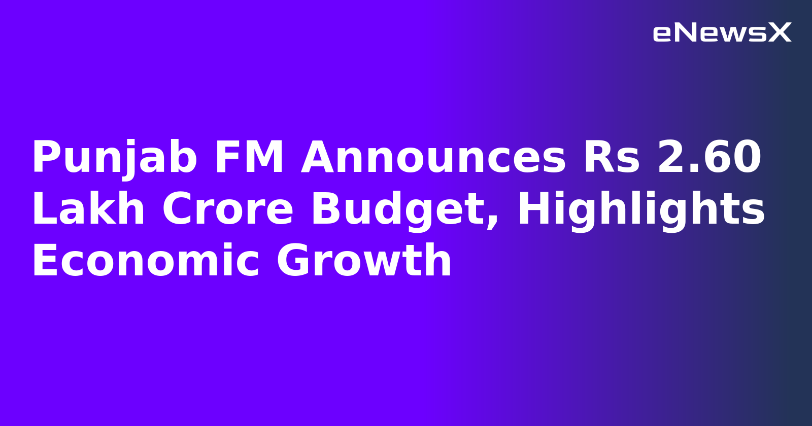 Punjab FM Announces Rs 2.60 Lakh Crore Budget, Highlights Economic Growth.webp