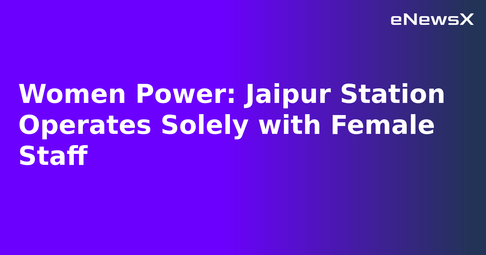 Women Power: Jaipur Station Operates Solely with Female Staff.webp