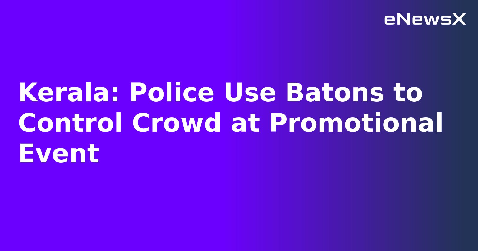 Kerala: Police Use Batons to Control Crowd at Promotional Event.webp