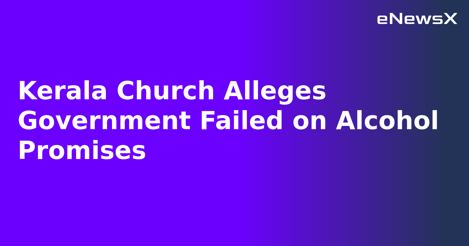 Kerala Church Alleges Government Failed on Alcohol Promises.webp