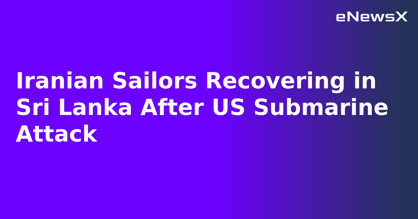 Iranian Sailors Recovering in Sri Lanka After US Submarine Attack.webp