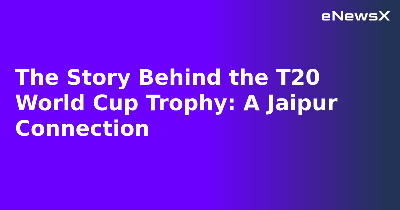 The Story Behind the T20 World Cup Trophy: A Jaipur Connection.webp