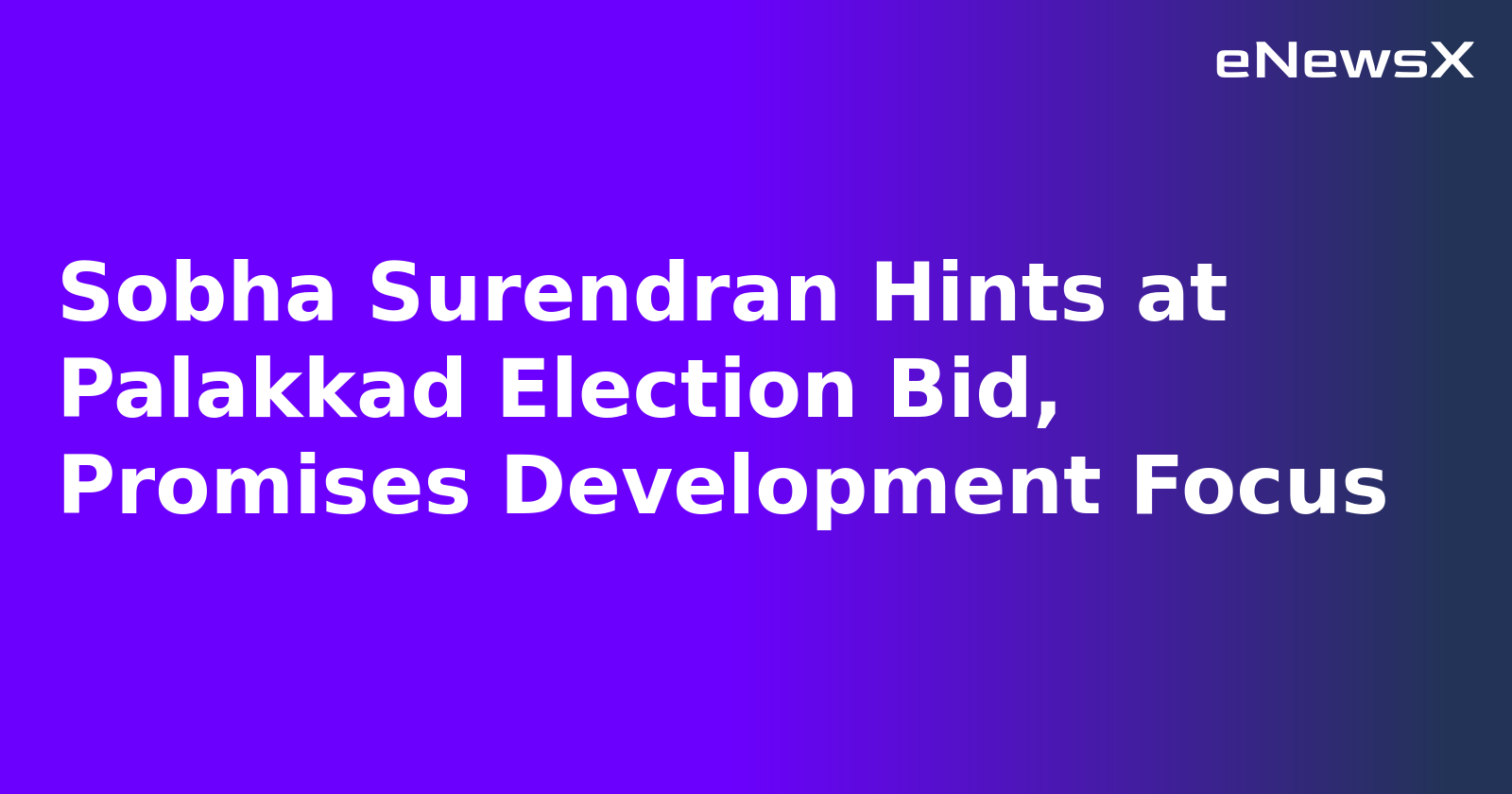 Sobha Surendran Hints at Palakkad Election Bid, Promises Development Focus.webp
