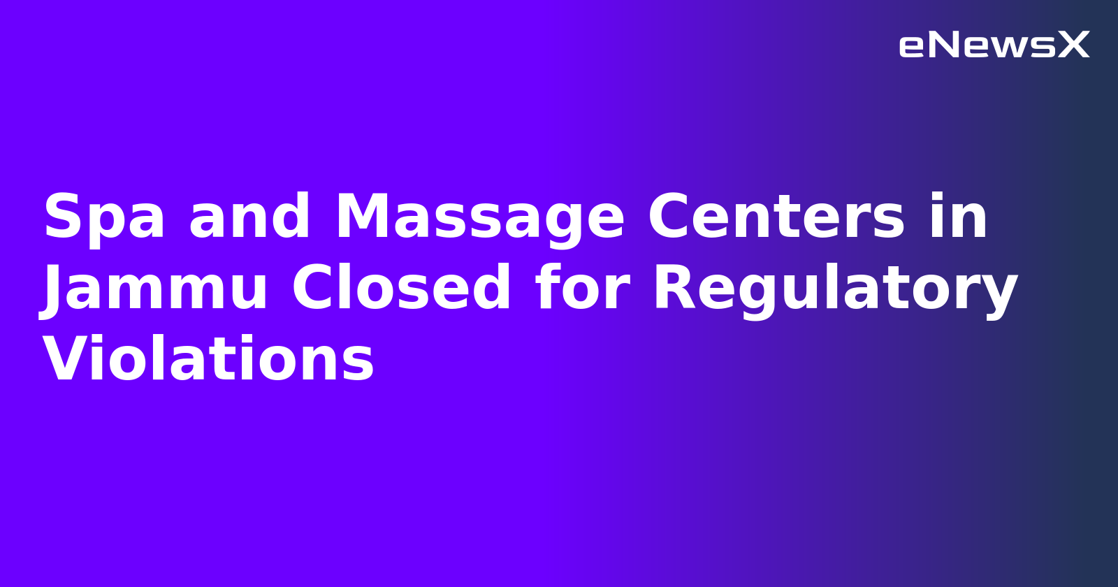 Spa and Massage Centers in Jammu Closed for Regulatory Violations.webp