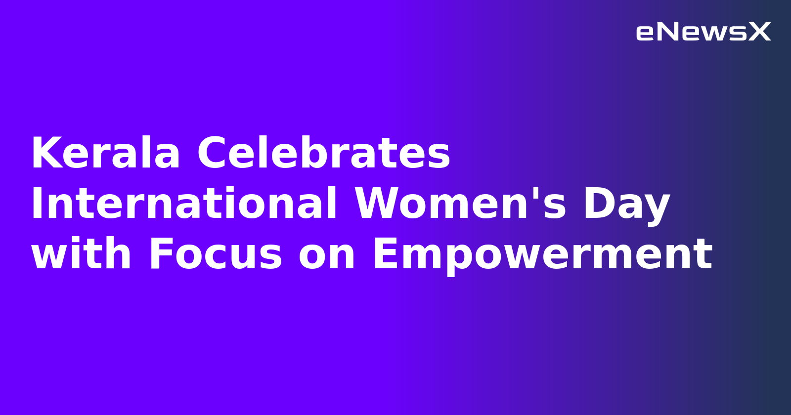 Kerala Celebrates International Women's Day with Focus on Empowerment.webp