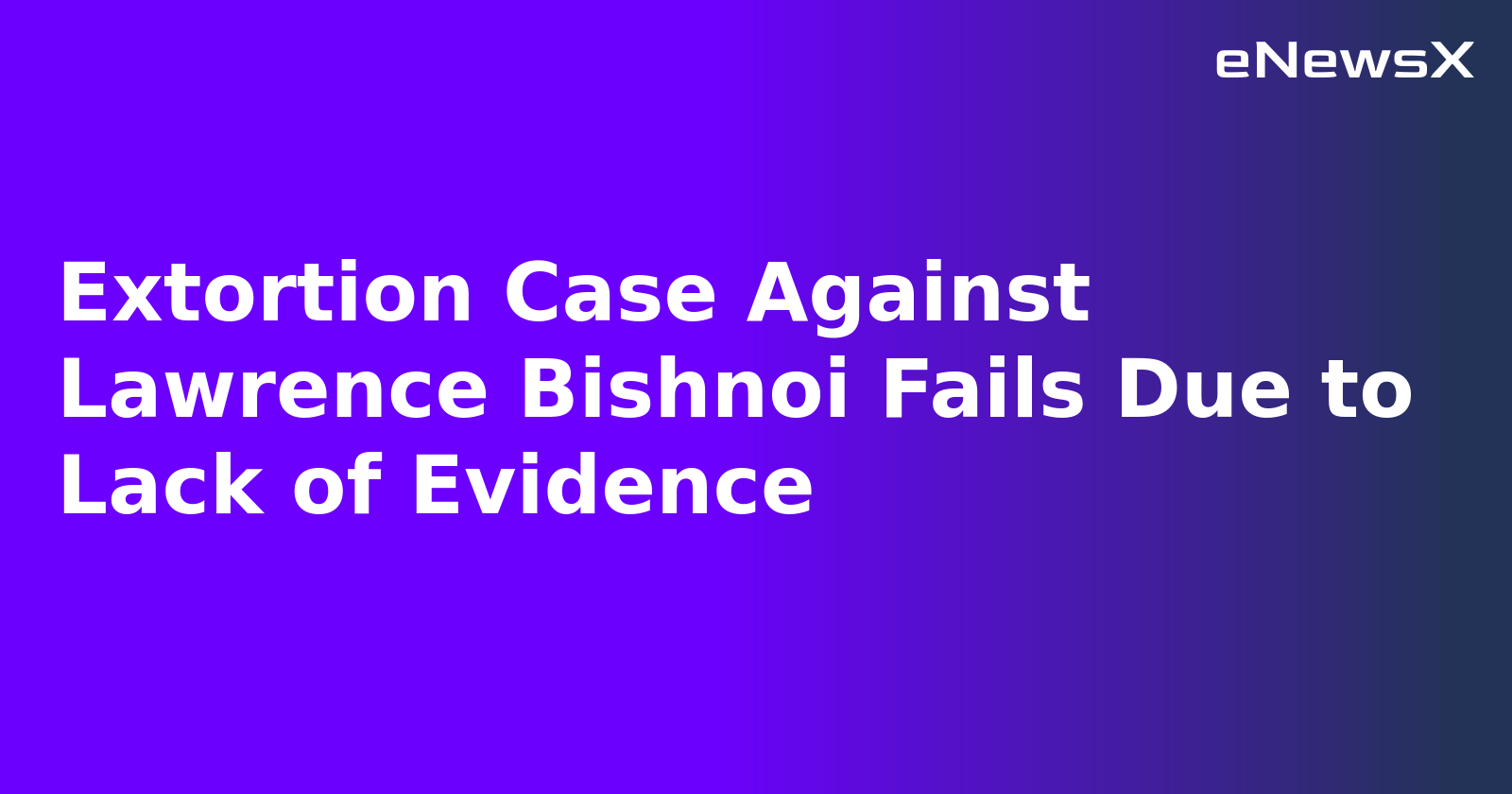 Extortion Case Against Lawrence Bishnoi Fails Due to Lack of Evidence.webp