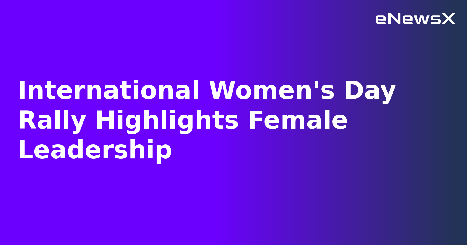 International Women's Day Rally Highlights Female Leadership.webp