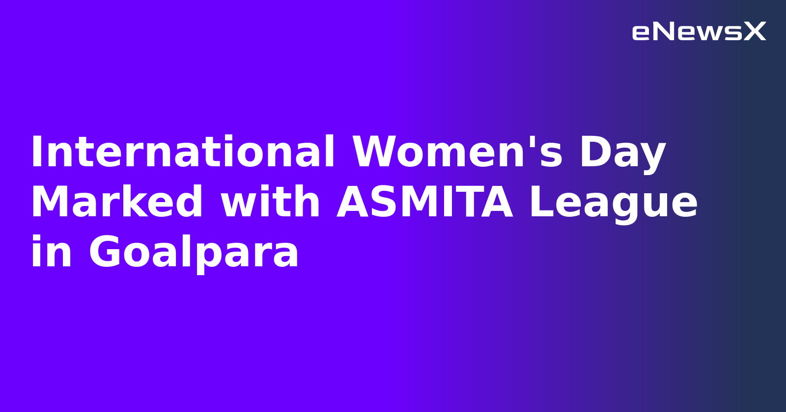 International Women's Day Marked with ASMITA League in Goalpara.webp