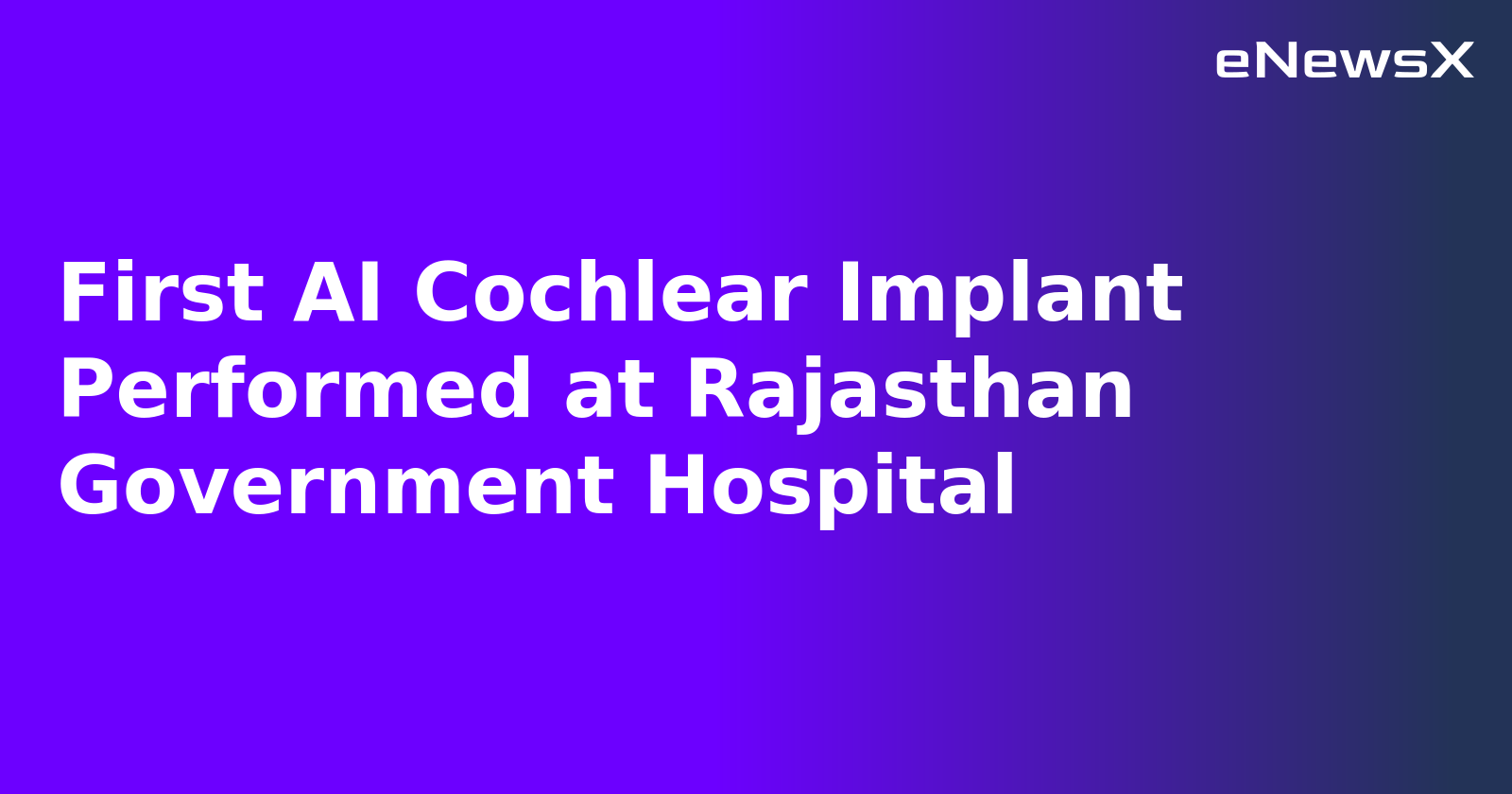 First AI Cochlear Implant Performed at Rajasthan Government Hospital.webp