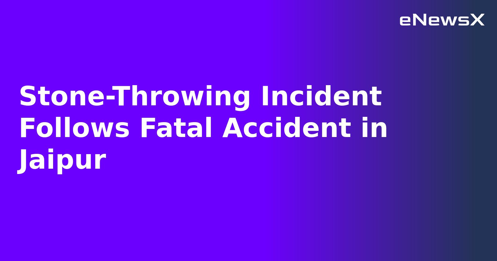 Stone-Throwing Incident Follows Fatal Accident in Jaipur.webp