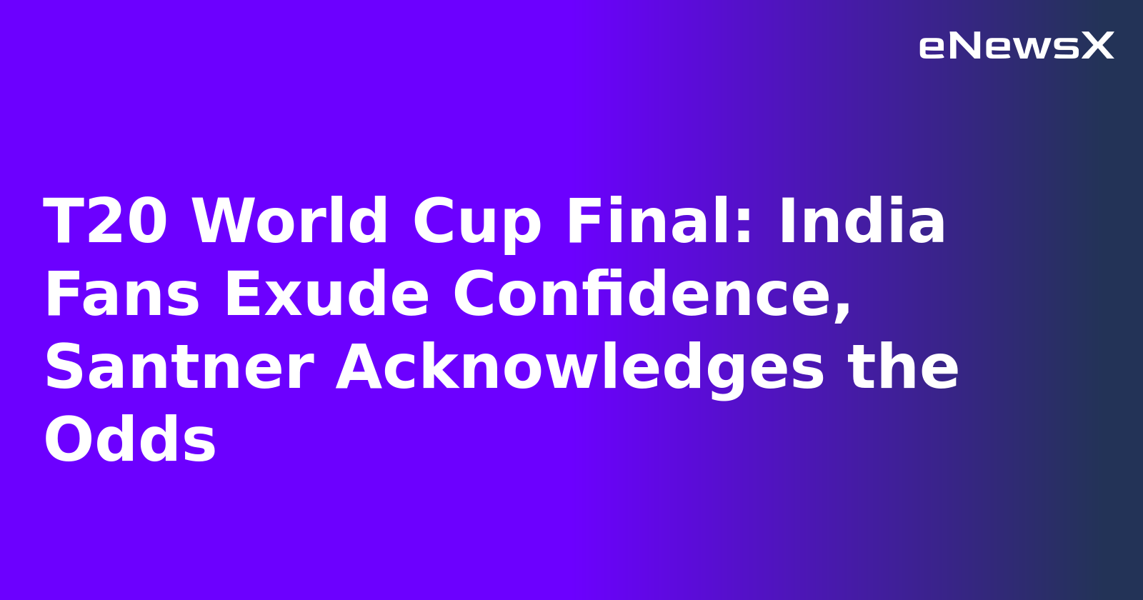 T20 World Cup Final: India Fans Exude Confidence, Santner Acknowledges the Odds.webp