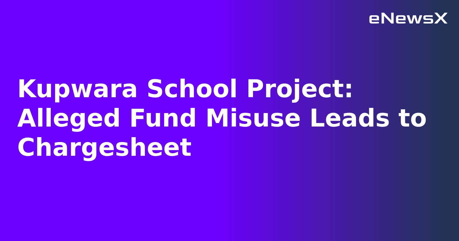 Kupwara School Project: Alleged Fund Misuse Leads to Chargesheet.webp Kupwara School Project: Alleged Fund Misuse Leads to Chargesheet.webp