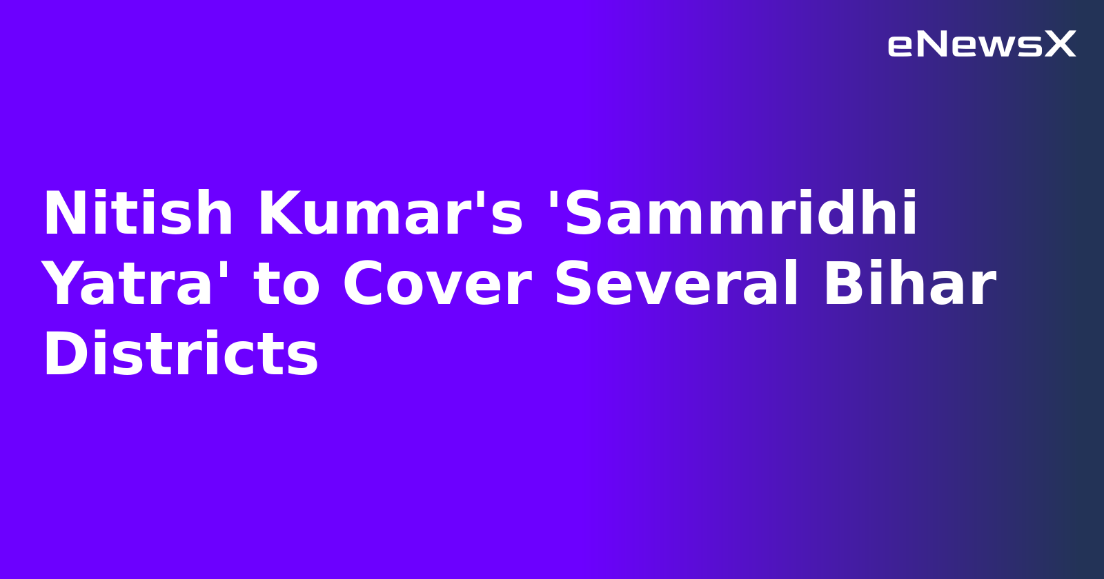 Nitish Kumar's 'Sammridhi Yatra' to Cover Several Bihar Districts.webp