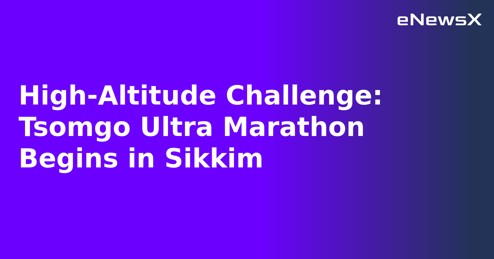 High-Altitude Challenge: Tsomgo Ultra Marathon Begins in Sikkim.webp