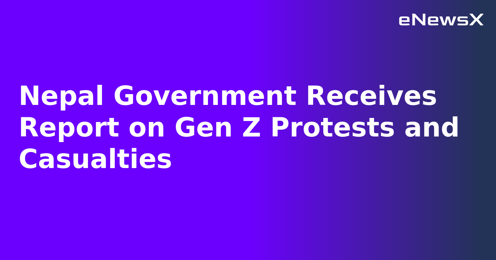 Nepal Government Receives Report on Gen Z Protests and Casualties.webp Nepal Government Receives Report on Gen Z Protests and Casualties.webp