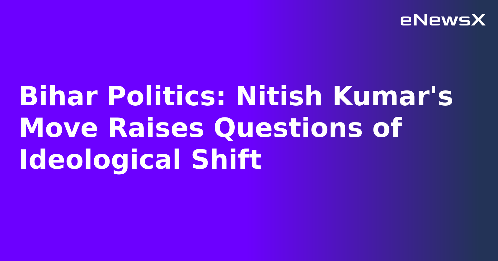 Bihar Politics: Nitish Kumar's Move Raises Questions of Ideological Shift.webp