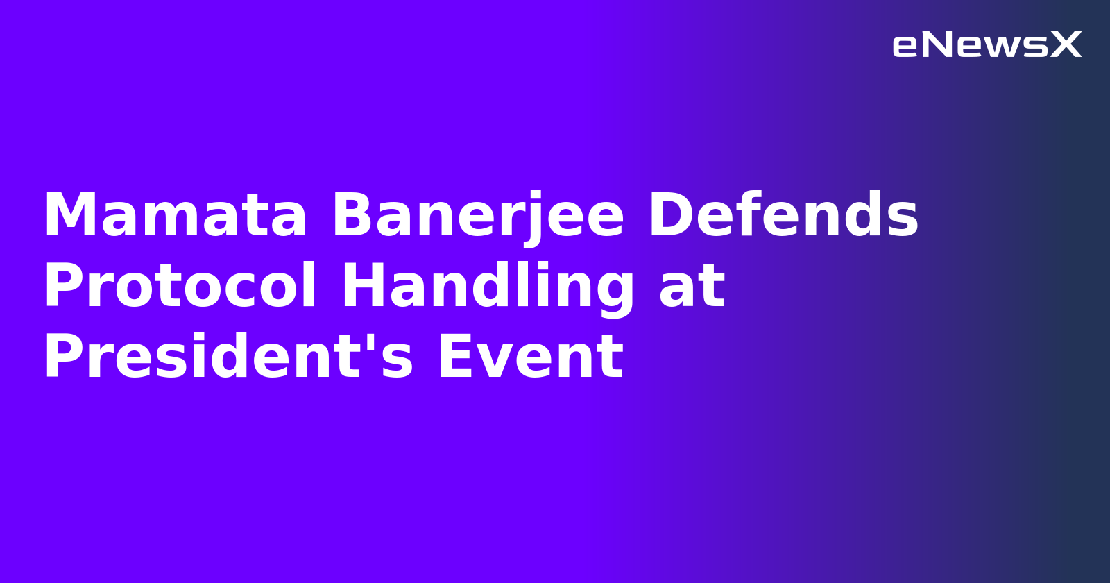 Mamata Banerjee Defends Protocol Handling at President's Event.webp
