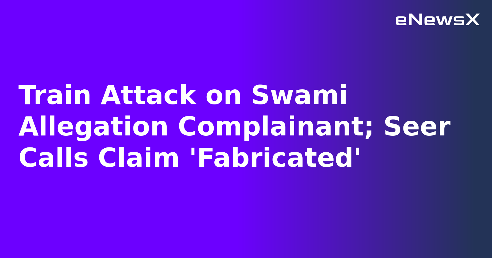 Train Attack on Swami Allegation Complainant; Seer Calls Claim 'Fabricated'.webp