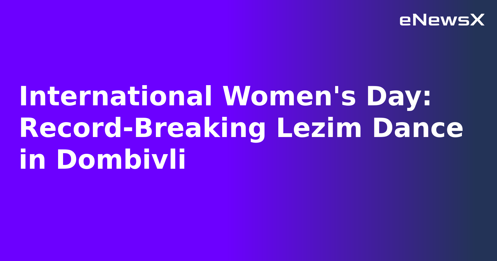 International Women's Day: Record-Breaking Lezim Dance in Dombivli