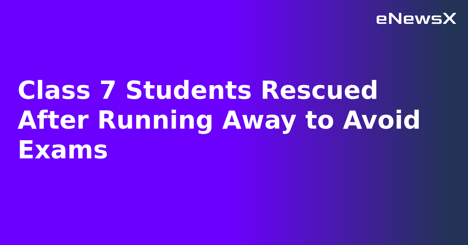 Class 7 Students Rescued After Running Away to Avoid Exams.webp