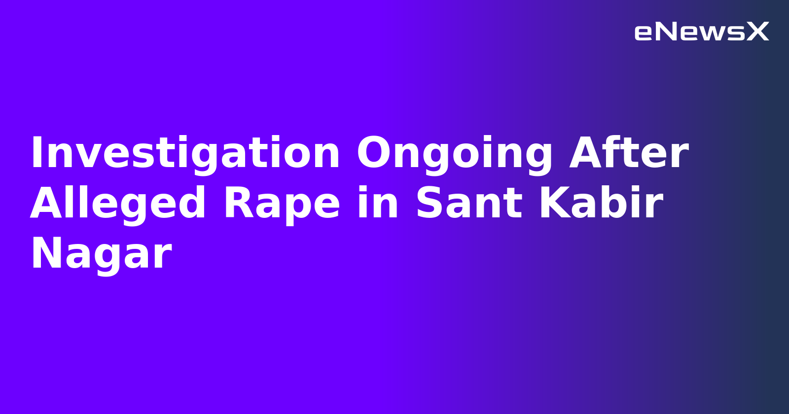 Investigation Ongoing After Alleged Rape in Sant Kabir Nagar.webp