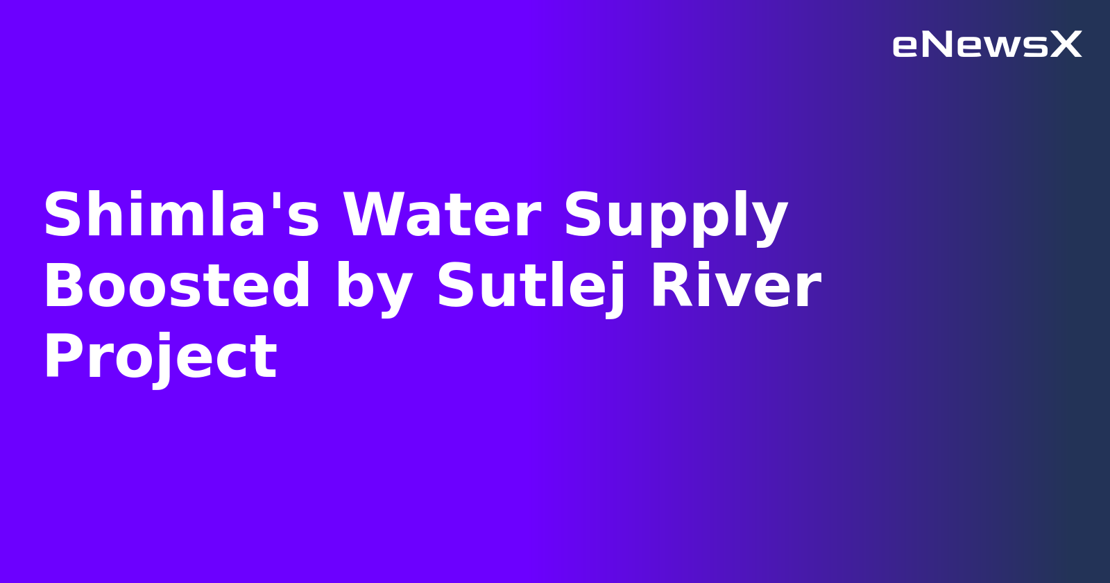 Shimla's Water Supply Boosted by Sutlej River Project.webp