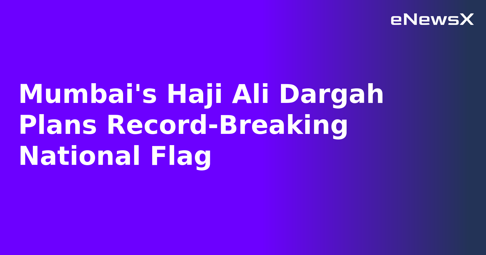 Mumbai's Haji Ali Dargah Plans Record-Breaking National Flag.webp