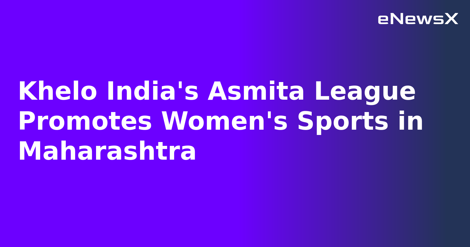 Khelo India's Asmita League Promotes Women's Sports in Maharashtra.webp