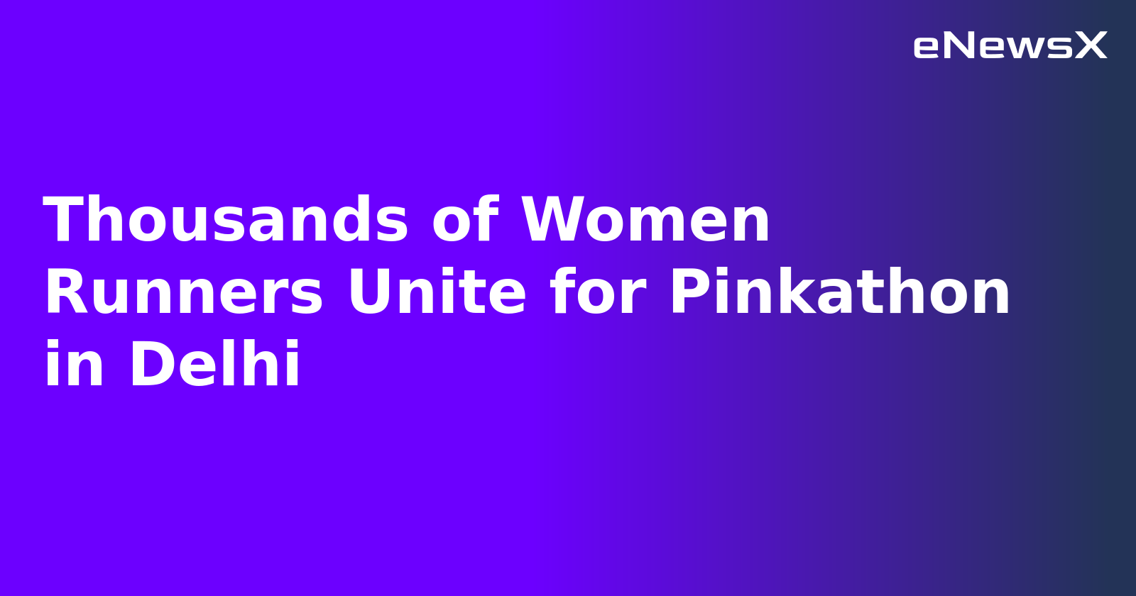 Thousands of Women Runners Unite for Pinkathon in Delhi.webp