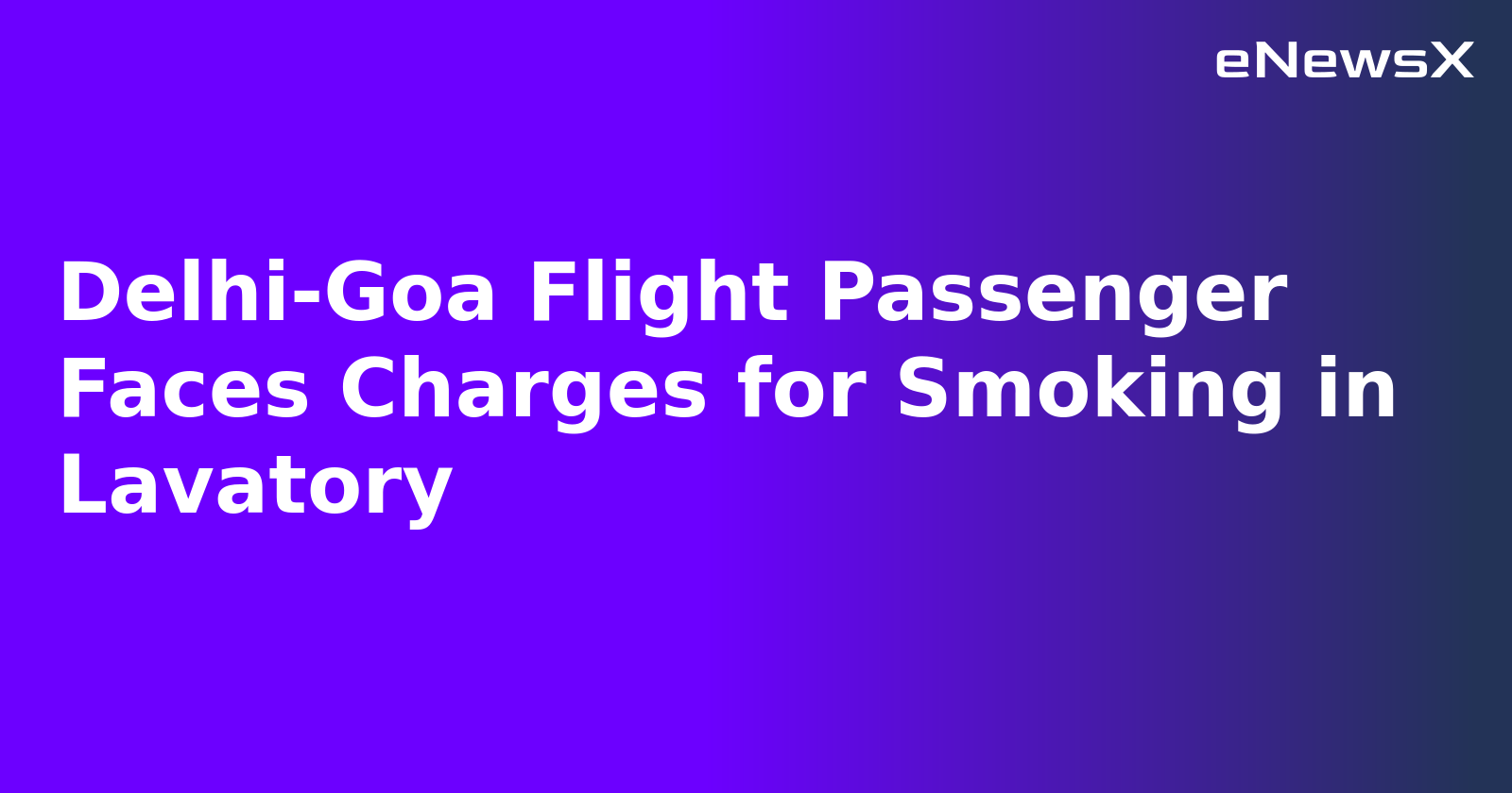 Delhi-Goa Flight Passenger Faces Charges for Smoking in Lavatory