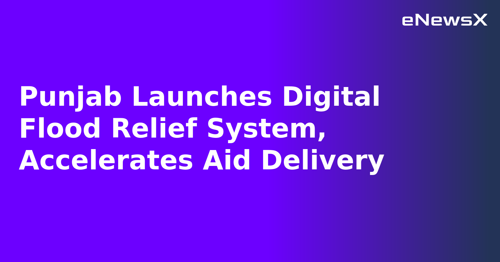Punjab Launches Digital Flood Relief System, Accelerates Aid Delivery.webp