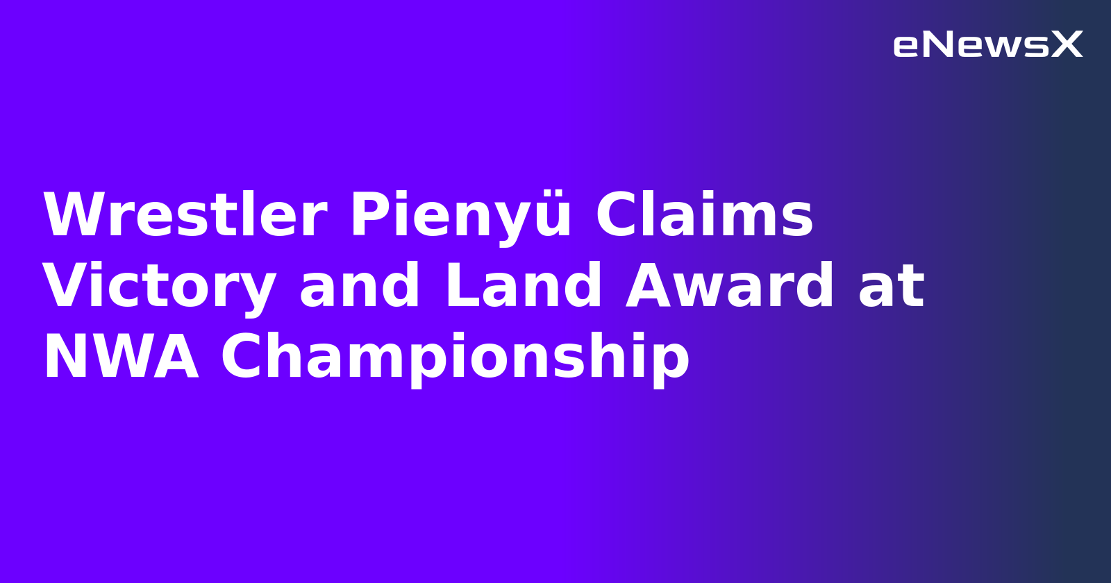 Wrestler Pienyü Claims Victory and Land Award at NWA Championship