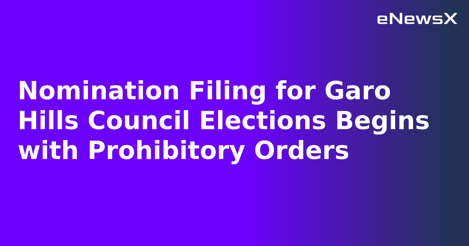 Nomination Filing for Garo Hills Council Elections Begins with Prohibitory Orders.webp