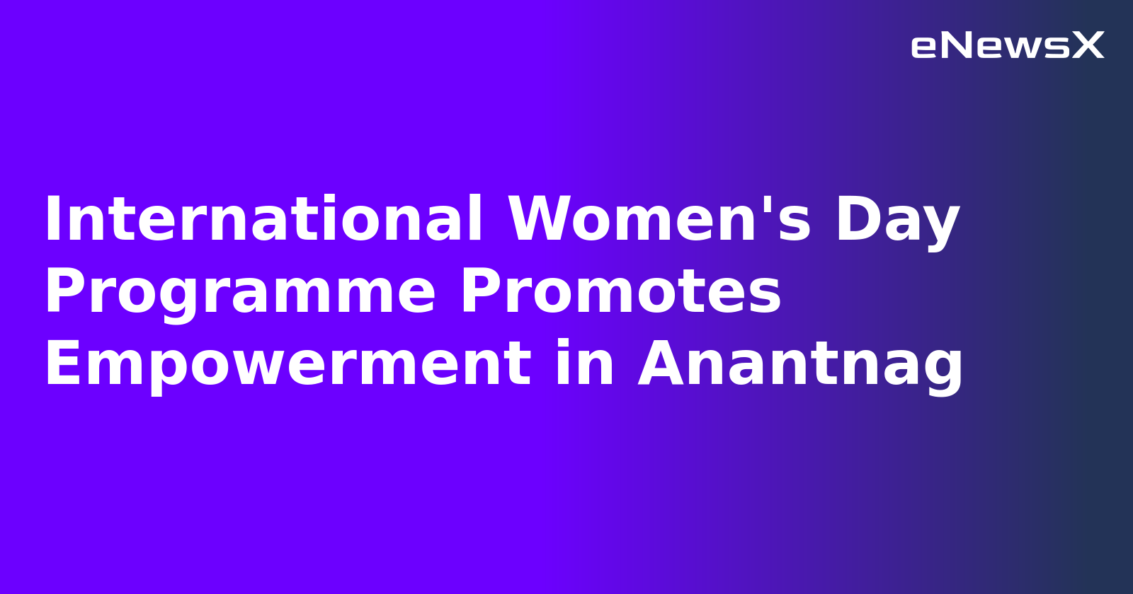 International Women's Day Programme Promotes Empowerment in Anantnag.webp